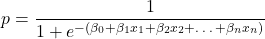 \[p = \frac{1}{1 + e^{-(\beta_0 + \beta_1 x_1 + \beta_2 x_2 + … + \beta_n x_n)}}\]