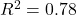 R^2 = 0.78